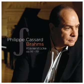 Brahms . Klavierstücke op.116-119 by Philippe Cassard