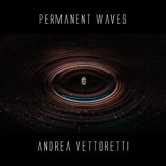 Permanent Waves by Andrea Vettoretti