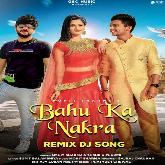 Bahu Ka Nakhra Remix Dj Song by Sushila Takher