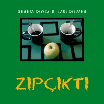 Zıpçıktı by Senem Diyici