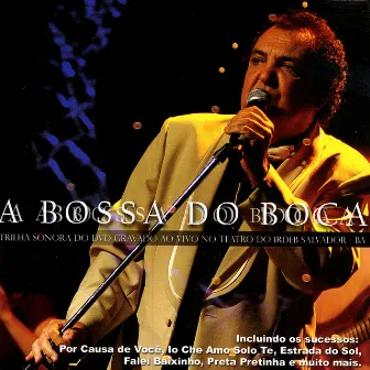 A Bossa Do Boca by Paulinho Boca De Cantor