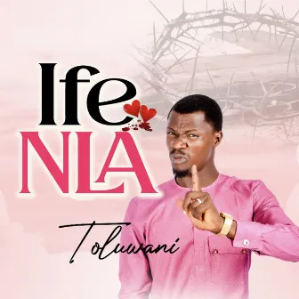 Ife Nla by Toluwani