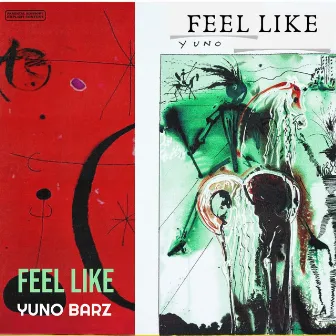 Feel Like by Yuno Barz