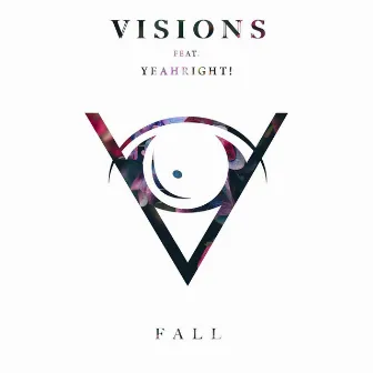 Fall (feat. YeahRight!) by Visions