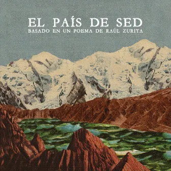 El País de Sed by Raúl Zurita