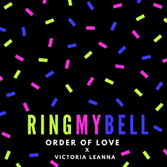 Ring My Bell by Order of Love