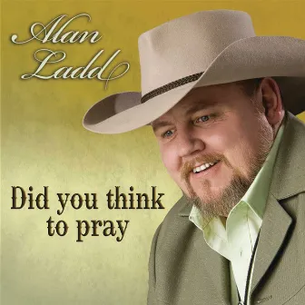 Did You Think To Pray by Unknown Artist