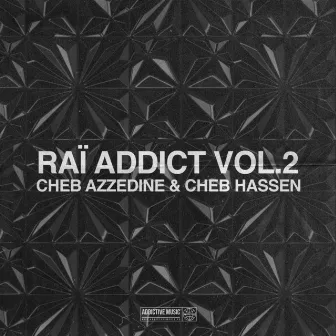 Raï Addict, Vol. 2 by Cheb Azzedine