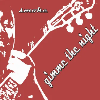 Gimme the Night by Smoke