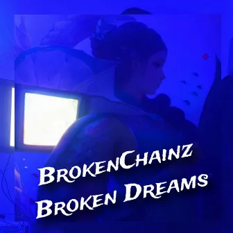 Broken Dreams by BrokenChainz