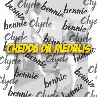 Bonnie & Clyde by Chedda Da Medalis