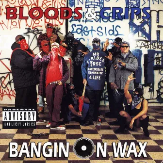 Bangin on Wax by Bloods & Crips