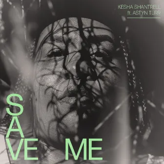 Save Me by Kesha Shantrell