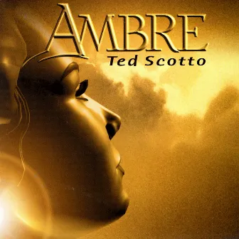 Ambre by Ted Scotto