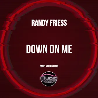 Down On Me (Daniel Verdun Remix) by Randy Friess