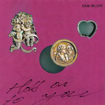 Hold On To You by Sam Silver