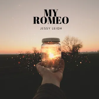 My Romeo by Jessy Leigh