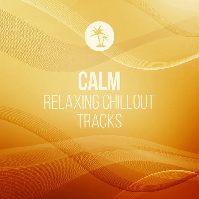 Calm Relaxing Chillout Tracks