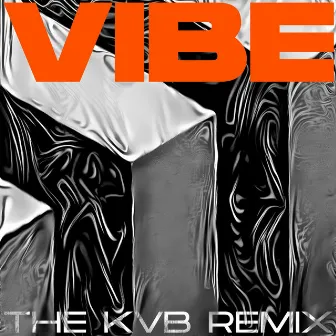 Vibe (The KVB Remix) by The KVB