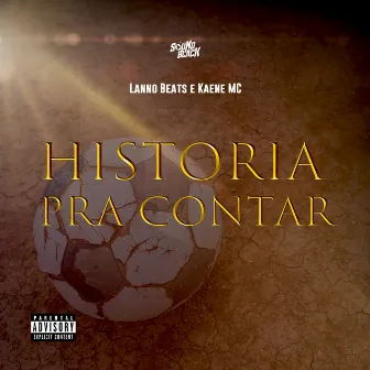 Historia pra Contar by Lanno Beats