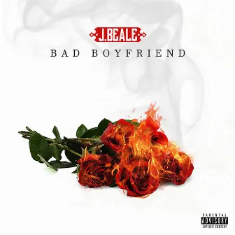 Bad Boyfriend by J. Beale