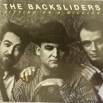 Sitting on a Million by Backsliders