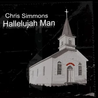 Hallelujah Man by Chris Simmons