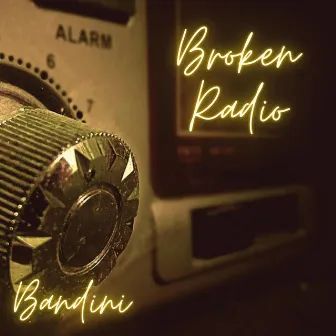 Broken Radio by Bandini