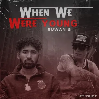 When We Were Young by Ruwan G