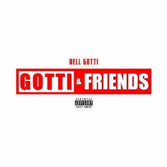 Gotti & Friends by Dell Gotti