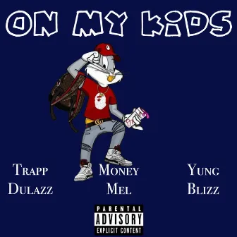 On My Kids by Yung Blizz