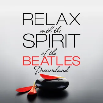 Relax with the Spirit of The Beatles by Dreamland