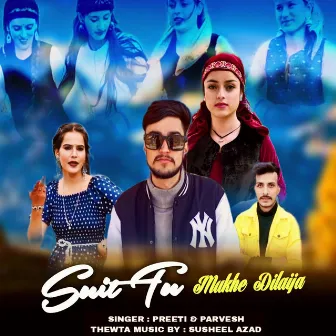 Suit Tu Mukhe Dilaija by Preety