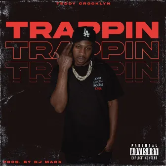 Trappin by Teddy Crooklyn