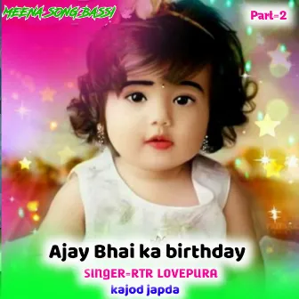 Ajay Bhai ka birthday Dil ki dhadkan m by RTR Lovepura