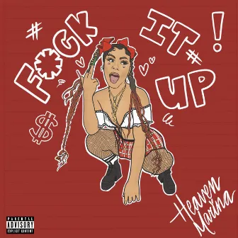 Fuck It Up by Heaven Marina