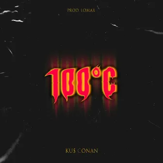 100°C by Ku$ Conan