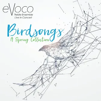 Birdsongs (Live) by Evoco Voice Collective Treble Ensemble