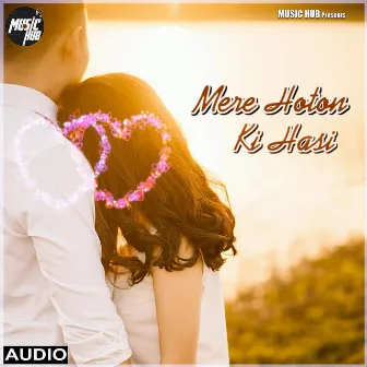 Mere Hoton Ki Hasi by Dev Chauhan