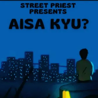 AISA KYU? by Street Priest