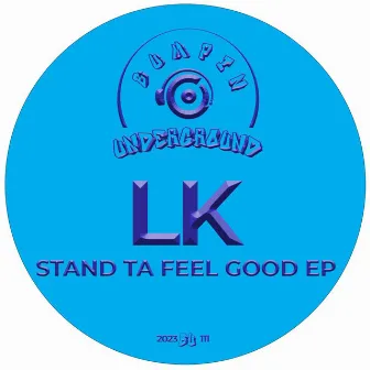 Stand Ta Feel Good EP by LK