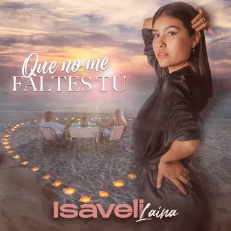 Que No Me Faltes Tú by Isaveli Laina