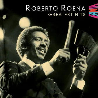 Greatest Hits by Roberto Roena