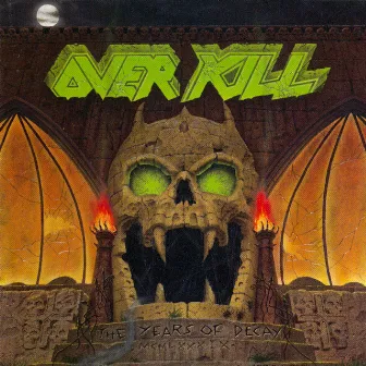 The Years of Decay by Overkill