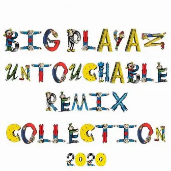 Untouchable Remix Collection (Сборник лучших ремиксов) by Big Playaz