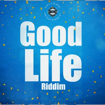 Good Life Riddim by Swayjawn