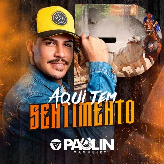 Aqui Tem Sentimento by Paulin Vaqueiro