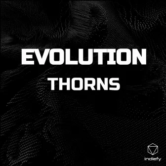 EVOLUTION by THORNS