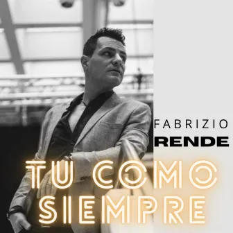 Tu Como Siempre by Fabrizio Rende