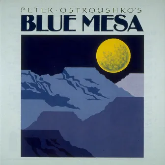 Blue Mesa by Peter Ostroushko